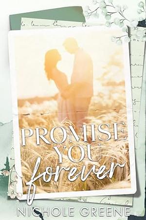 Promise You Forever by Nichole Greene