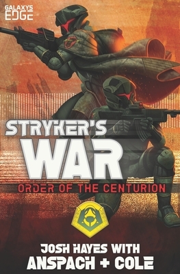 Stryker's War: A Galaxy's Edge Stand Alone Novel by Jason Anspach, Josh Hayes, Nick Cole