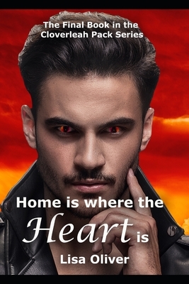 Home is Where the Heart Is by Lisa Oliver