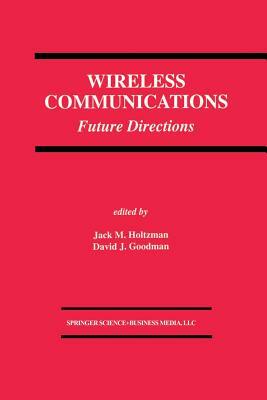 Wireless Communications: Future Directions by 