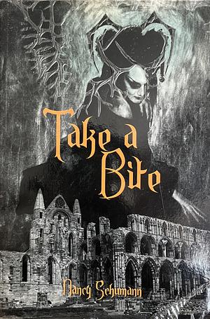 Take a Bite: Female Vampires in Anglo-American Literature and Folklore by Nancy Schumann