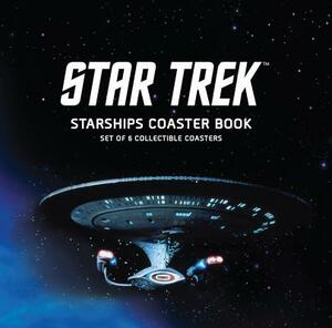 Star Trek Starships Coaster Book: Set of 6 Collectible Coasters by Chip Carter