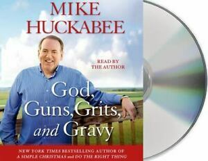 God, Guns, Grits, and Gravy by Mike Huckabee