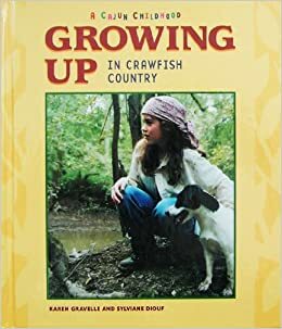 Growing Up in Crawfish Country: A Cajun Childhood by Sylviane A. Diouf, Karen Gravelle