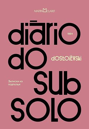 Diário do Subsolo by Fyodor Dostoevsky