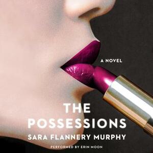 The Possessions by Sara Flannery Murphy