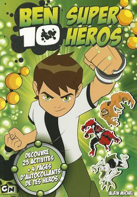 Ben 10 Super Heros - Activites + Autocollants by Collective