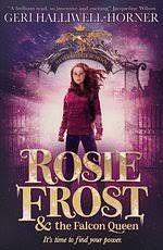 Rosie Frost And The Falcon Queen by Geri Halliwell-Horner