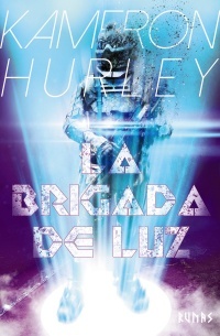 La Brigada de Luz by Kameron Hurley