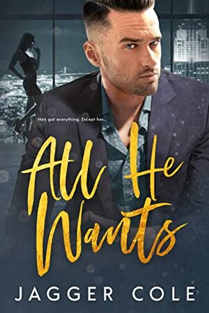 All He Wants by Jagger Cole