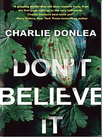 Don't Believe It by Charlie Donlea