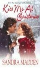 Kiss Me At Christmas by Sandra Madden