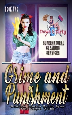 Grime and Punishment by Demitria Lunetta, Kate Karyus Quinn, Marley Lynn