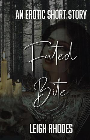 Fated Bite by Leigh Rhodes