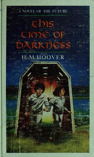 This Time of Darkness by H.M. Hoover