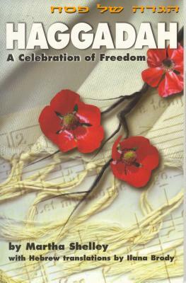 Haggadah: A Celebration of Freedom by Martha Shelley