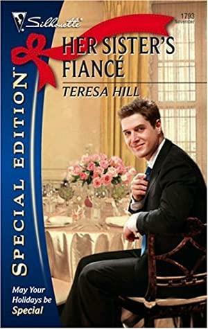 Her Sister's Fiancé by Teresa Hill