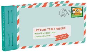 Letters to My Friend: Write Now. Read Later. Treasure Forever. (Gifts for Friends, Thankful Gifts for Friends, Friendship Gifts) by Lea Redmond