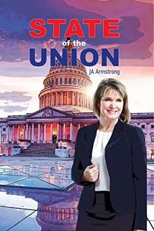 State of the Union by J.A. Armstrong
