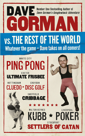 Dave Gorman vs. the Rest of the World: Whatever the Game —\xa0Dave Takes on All Comers! by Dave Gorman
