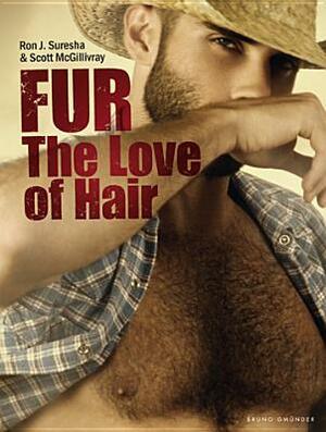 Fur: The Love of Hair: The Love of Hair by Ron Jackson Suresha, Scott McGillivray