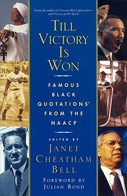Till Victory Is Won: Famous Black Quotations from the NAACP by Janet Cheatham Bell