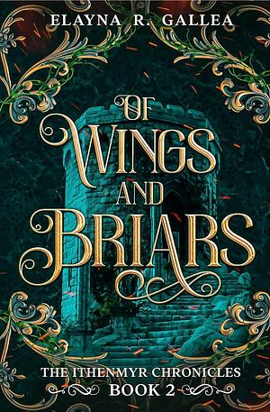 Of Wings and Briars by Elayna R. Gallea
