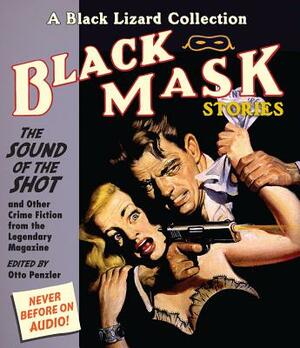 Black Mask 8: The Sound of the Shot: And Other Crime Fiction from the Legendary Magazine by 