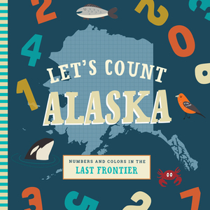 Let's Count Alaska by Trish Madson