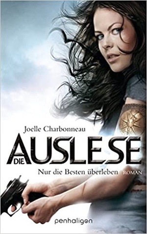 Die Auslese - Nur die Besten überleben by Joelle Charbonneau