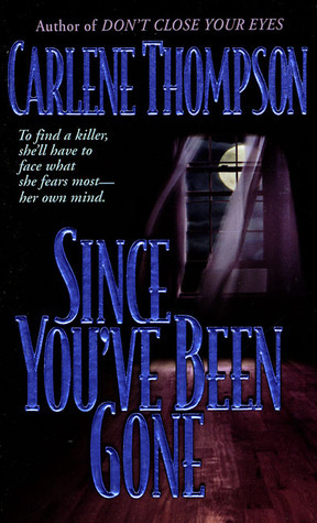 Since You've Been Gone by Carlene Thompson