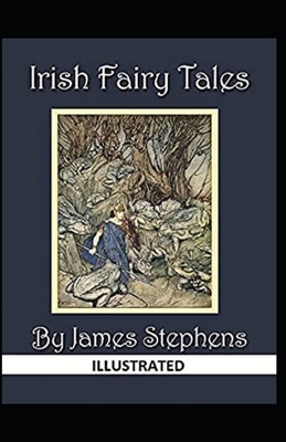 Irish Fairy Tales Illustrated by James Stephens