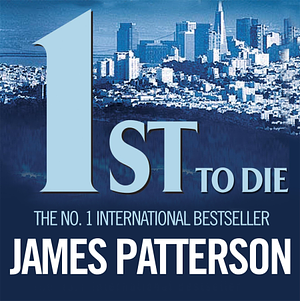 1st To Die by James Patterson