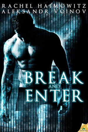 Break and Enter by Aleksandr Voinov, Rachel Haimowitz