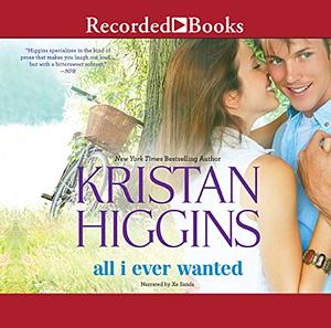 All I Ever Wanted by Kristan Higgins