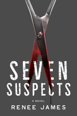 Seven Suspects by Renee James