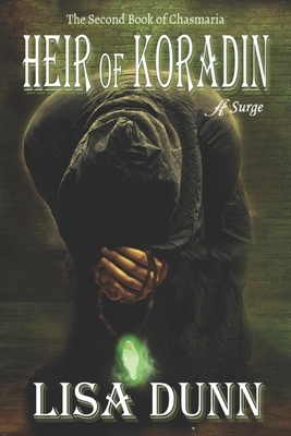 Heir of Koradin: The Second Book of Chasmaria by Lisa Dunn