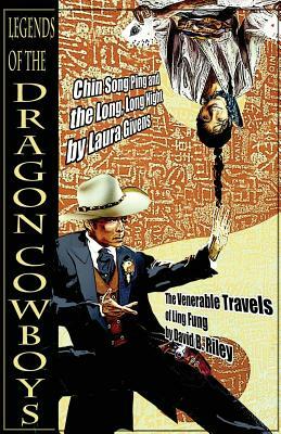 Legends of the Dragon Cowboys by David B. Riley, Laura Givens