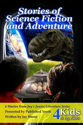 Stories of Science Fiction and Adventure by Jay M. Horne