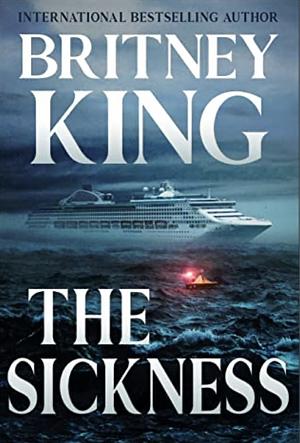 The Sickness by Britney King