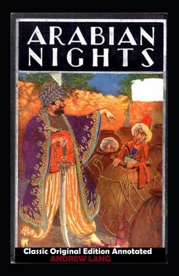 Andrew Lang: The Arabian Nights-Classic Original Edition (Annotated) by Andrew Lang