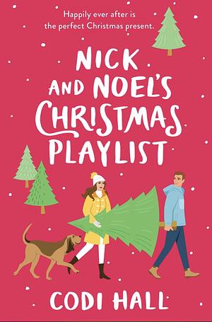 Nick and Noel's Christmas Playlist: Delightful Second-Chance Holiday Romance by Codi Hall