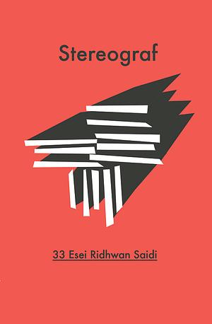 Stereograf: 33 Esei by Ridhwan Saidi