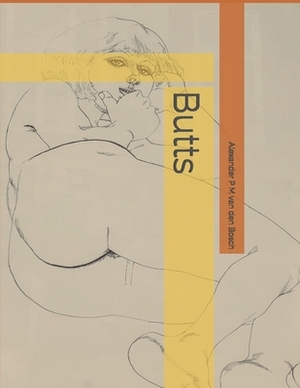 Butts by Alexander Van Den Bosch