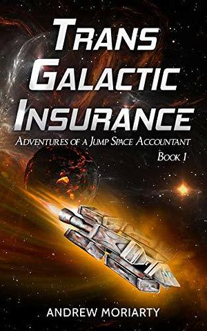 Trans Galactic Insurance by Andrew Moriarty, Andrew Moriarty