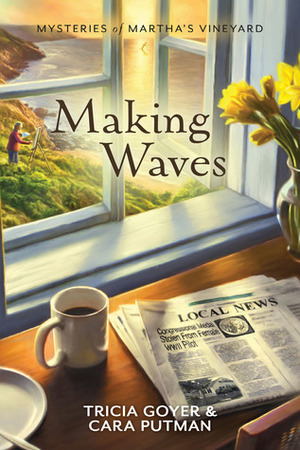 Making Waves by Cara C. Putman, Tricia Goyer