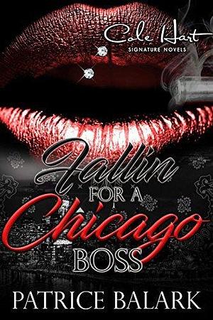 Fallin for a Chicago Boss by Patrice Balark, Patrice Balark