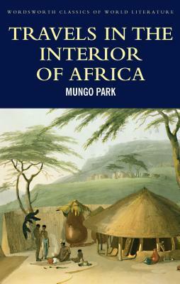 Travels in the Interior Districts of Africa by Mungo Park, Bernard Waites