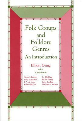 Folk Groups and Folklore Genres: An Introduction by 