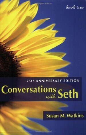 Conversations with Seth, Book 2 by George Rhoads, Susan M. Watkins